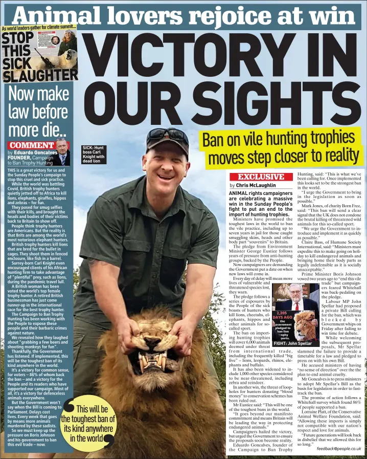  ?? ?? SICK: Hunt boss Carl Knight with dead lion
This will be the toughest ban of its kind anywhere
in the world
FIGHT: John Spellar