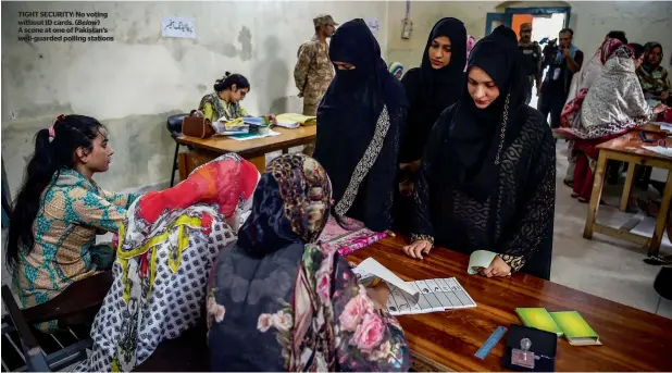  ??  ?? TIGHT SECURITY: No voting without ID cards. (Below)A scene at one of Pakistan’s well-guarded polling stations