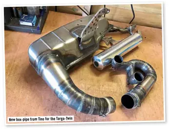  ??  ?? New box-pipe from Tino for the Targa-Twin