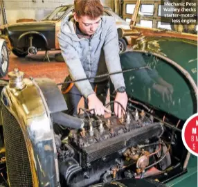  ??  ?? Mechanic Pete Walbey checks starter-motorless engine