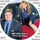  ??  ?? HIT With Sian in TV’S Car Share