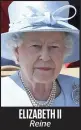  ??  ?? ELIZABETH II Reine