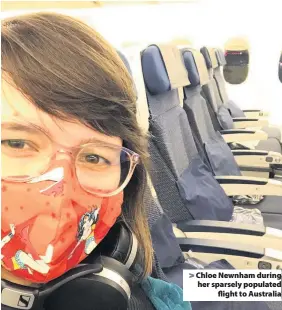  ??  ?? Chloe Newnham during her sparsely populated flight to Australia