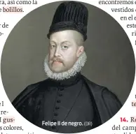  ?? (DR) ?? Felipe II de negro.