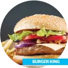  ??  ?? BURGER KING