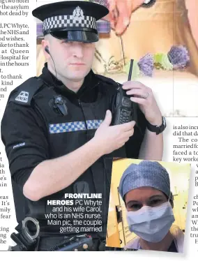  ??  ?? FRONTLINE HEROES PC Whyte and his wife Carol, who is an NHS nurse. Main pic, the couple getting married