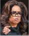  ??  ?? Oprah Winfrey