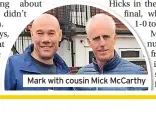  ?? ?? Mark with cousin Mick McCarthy