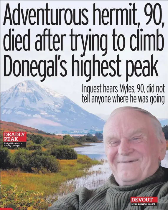  ?? ?? Errigal Mountain in County Donegal
DEVOUT Myles Gallagher was 90