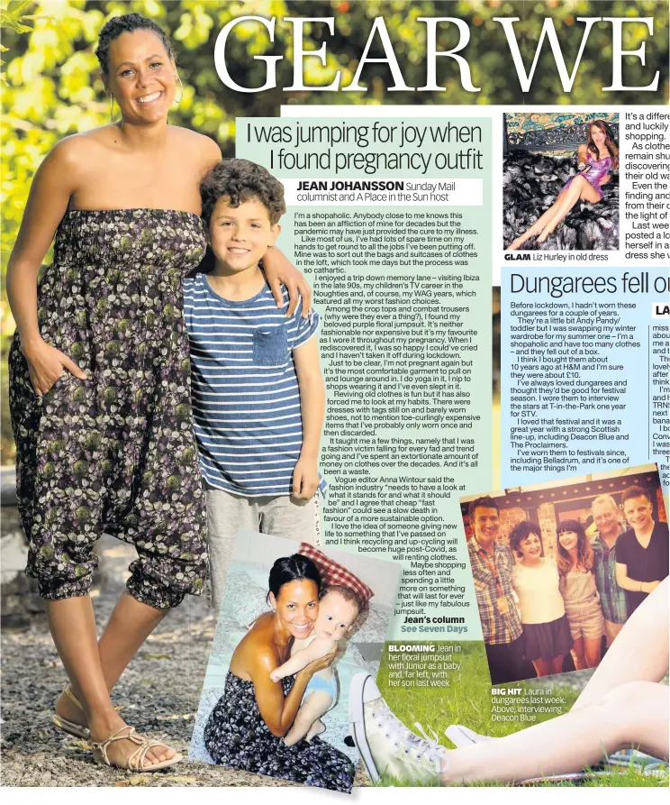  ??  ?? Jean’s Je column n See Seven Days ys
BLOOMING Jean in her floral jumpsuit with Junior as a baby and, far left, with her son last week
BIG HIT Laura in dungarees last week. Above, interviewi­ng Deacon Blue