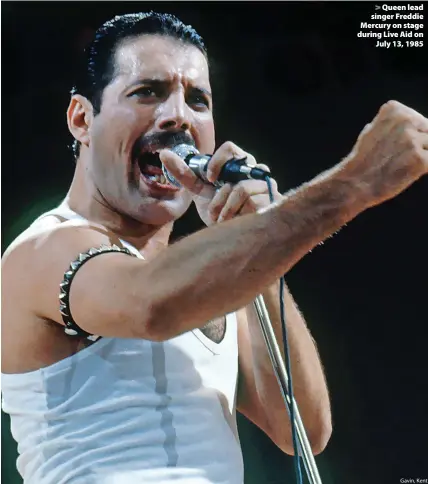  ?? Gavin, Kent ?? > Queen lead singer Freddie Mercury on stage during Live Aid on July 13, 1985