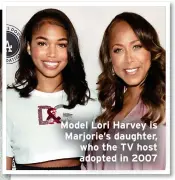  ?? ?? Model Lori Harvey is Marjorie’s daughter, who the TV host adopted in 2007