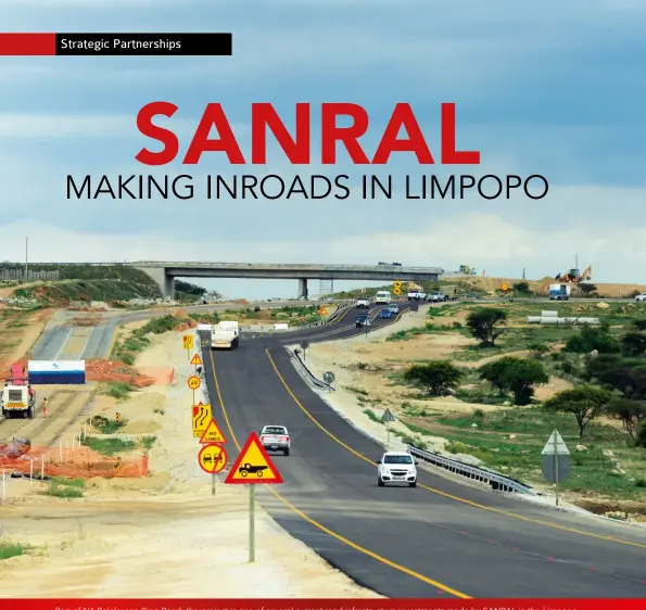 ??  ?? Part of N1 Polokwane Ring Road, the project is one of several current road infrastruc­ture investment­s made by SANRAL in the Limpopo Province. The ring road is due for completion in the first half of 2019.