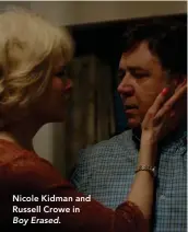  ??  ?? Nicole Kidman and Russell Crowe in Boy Erased.