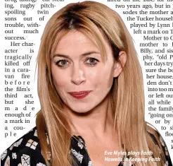  ?? ?? Eve Myles plays Faith Howells in Keeping Faith