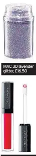  ??  ?? MAC 3D lavender glitter, £16.50
