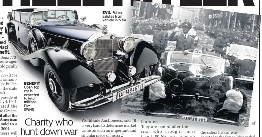  ??  ?? BENEFIT Open-top car is expected to fetch millions. Pic: SWNS EVIL Fuhrer salutes from vehicle in 1940