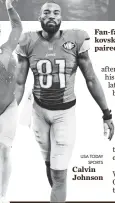  ??  ?? USA TODAY SPORTS Calvin Johnson