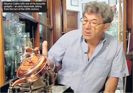  ??  ?? Maurice Collins with one of his favourite gadgets – an early teasmade, dating from the turn of the 20th century