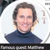  ??  ?? Famous guest: Matthew Mcconaughe­y has been on Dr Chatterjee’s podcast