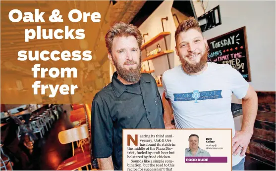  ?? [PHOTOS BY NATE BILLINGS, THE OKLAHOMAN] ?? ABOVE: Head chef Alvie Claborn, left, and owner Micah Andrews are shown at Oak & Ore, 1732 NW 16 in Oklahoma City.