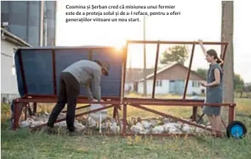  ??  ?? Cosmina și Șerban cred că misiunea unui fermier este de a proteja solul și de a-l reface, pentru a oferi generațiil­or viitoare un nou start.