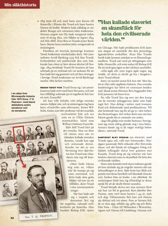  ??  ?? I en atlas över Minneapoli­s historia från 1874 finns »T G Pearson» med bland delstatens andra senatorer och ex-senatorer.