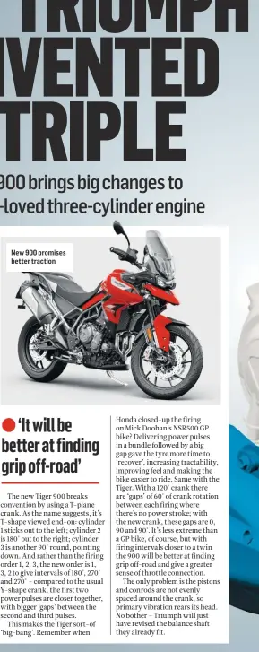  ??  ?? New 900 promises better traction