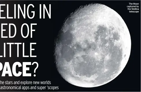  ??  ?? The Moon captured by the Stellina
telescope