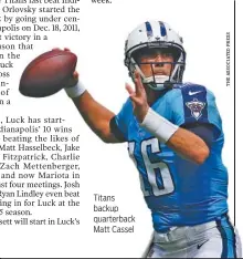  ??  ?? Titans backup quarterbac­k Matt Cassel