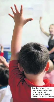  ??  ?? Another school has been forced to partially close due to the pandemic and, below, Fairfield School in Batley