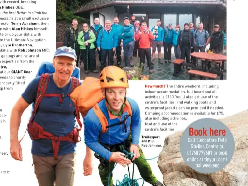  ??  ?? Trail expert and MIC, Rob Johnson. Legendary mountainee­r, Alan Hinkes OBE.