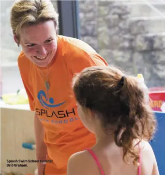  ??  ?? Splash Swim School founder Bríd Graham.