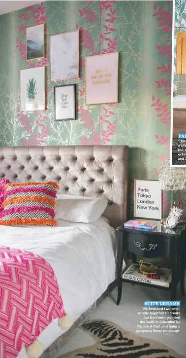  ??  ?? suite dreams ‘We knocked two small rooms together to create our bedroom, painted the walls in Calamine by Farrow &amp; Ball, and hung a gorgeous floral wallpaper’