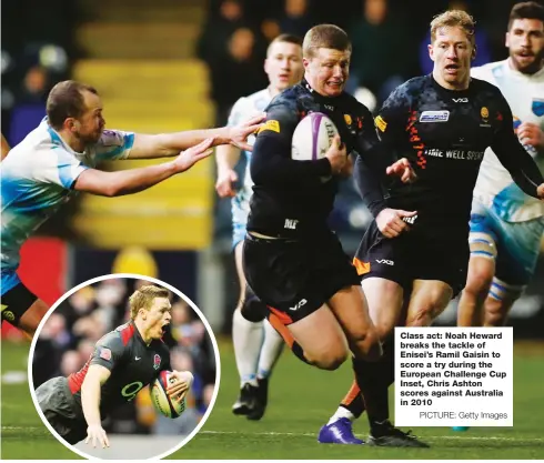  ?? PICTURE: Getty Images ?? Class act: Noah Heward breaks the tackle of Enisei’s Ramil Gaisin to score a try during the European Challenge Cup Inset, Chris Ashton scores against Australia in 2010