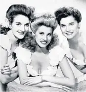  ?? CBS/METRONOME/GETTY IMAGES ?? “Once I Laughed” is based on the lives of the Andrews Sisters — Maxene, from left, Patty and LaVerne.