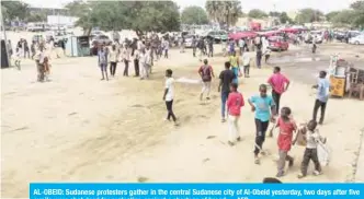  ??  ?? AL-OBEID: Sudanese protesters gather in the central Sudanese city of Al-Obeid yesterday, two days after five pupils were shot dead for protesting against a shortage of bread. —AFP