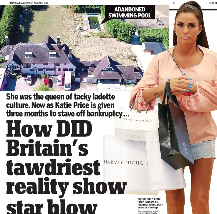  ?? Pictures: EAMONN & JAMES CLARKE/W8MEDIA/MEGA ?? Big spender: Katie Price is beset by financial woes after years at the top