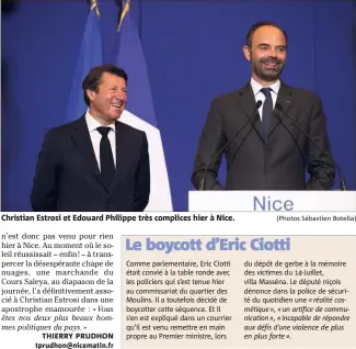  ?? (Photos Sébastien Botella) ?? Christian Estrosi et Edouard Philippe très complices hier à Nice.