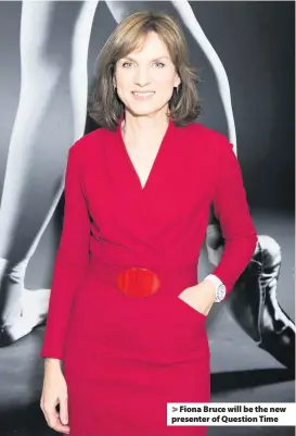  ??  ?? Fiona Bruce will be the new presenter of Question Time