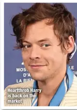  ?? ?? Heartthrob Harry is back on the market