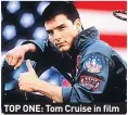  ??  ?? TOP ONE: Tom Cruise in film