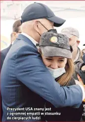  ?? ?? Prezydent USA znany jest z ogromnej empatii w stosunku do cierpiącyc­h ludzi