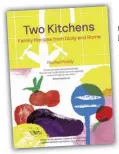  ??  ?? Two Kitchens: Family Recipes from Sicily and Rome by Rachel Roddy, photograph­y Rachel Roddy and Nick Seaton, is published in hardback by Headline, priced £25. Available July 13.