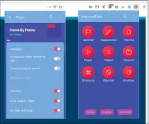  ??  ?? Make YouTube look and play the way you like it with the help of this handy toolkit.
