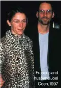  ??  ?? Francesand husbandJoe­l Coen,1997