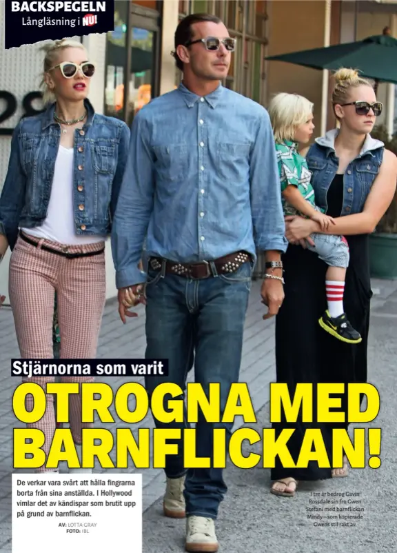  ??  ?? I tre år bedrog Gavin Rossdale sin fru Gwen Stefani med barnflicka­n Mindy – som kopierade Gwens stil rakt av.