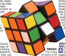  ?? ?? TRICKY: The Cube remains a hit