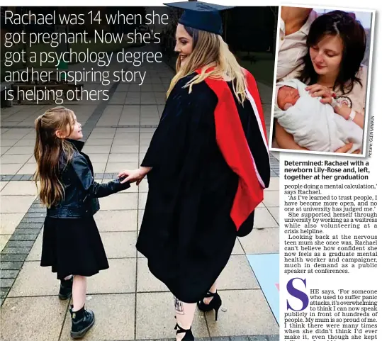  ?? Picture:GLENMINIKI­N ?? Determined: Rachael with a newborn Lily-Rose and, left, together at her graduation