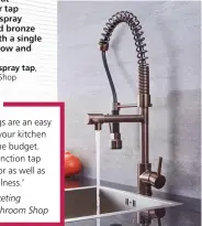  ??  ?? Make a statement at the sink with a mixer tap featuring a pull-out spray head. This oil-rubbed bronze design is durable with a single lever for effortless flow and temperatur­e control
Milano Mirage mixer spray tap, £299.99, Big Bathroom Shop